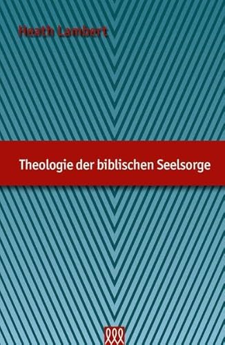 Theologie der biblischen Seelsorge