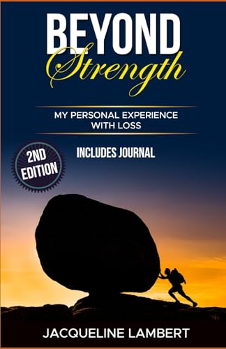 Beyond Strength 2nd Edition: My Personal Walk with Loss von Independently published