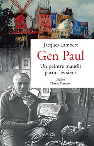 Gen Paul: Un peintre maudit parmi les siens von Fauves editions