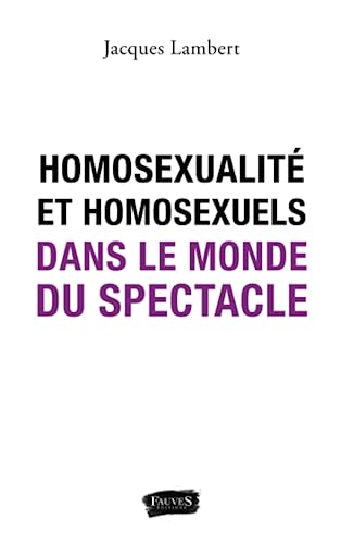 Homosexualité et homosexuels dans le monde du spectacle