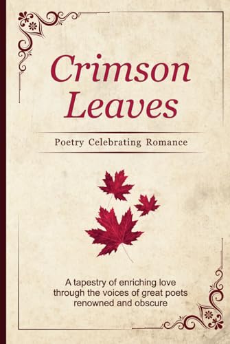 Crimson Leaves: Poetry Celebrating Romance von Independently published