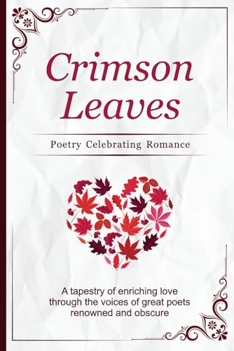Crimson Leaves: Poetry Celebrating Romance von Independently published