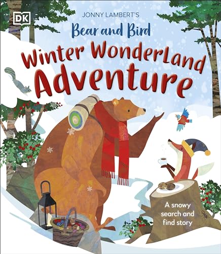 Jonny Lambert's Bear and Bird Winter Wonderland Adventure: A Snowy Search and Find Story (The Bear and the Bird)
