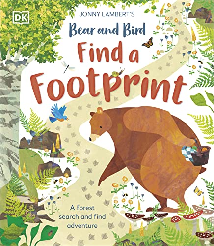 Jonny Lambert’s Bear and Bird: Find a Footprint: A Woodland Search and Find Adventure (The Bear and the Bird)