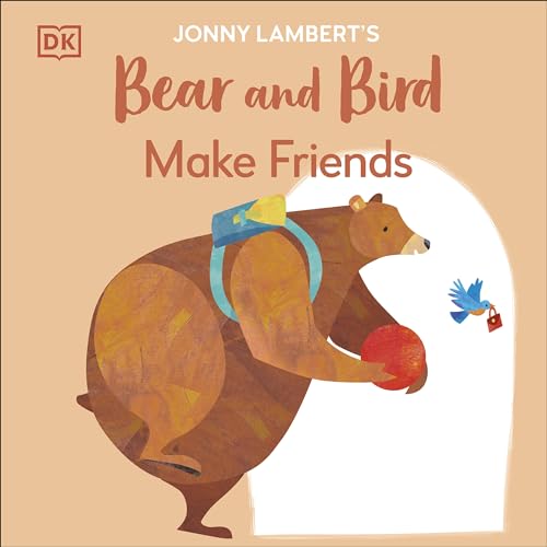Jonny Lambert's Bear and Bird: Make Friends (The Bear and the Bird) von DK Children