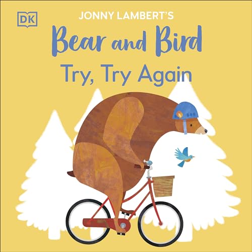 Jonny Lambert’s Bear and Bird: Try, Try Again (The Bear and the Bird) von DK Children