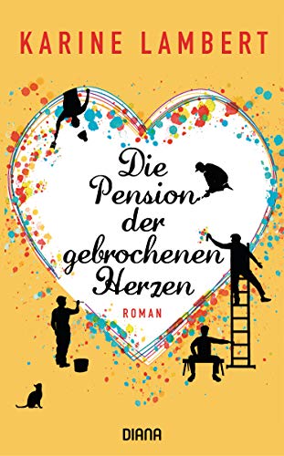 Die Pension der gebrochenen Herzen: Roman Die Pension der gebrochenen Herzen: Roman
