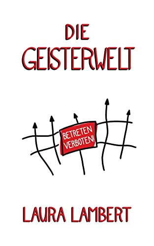 Die Geisterwelt: Betreten Verboten! von Books on Demand