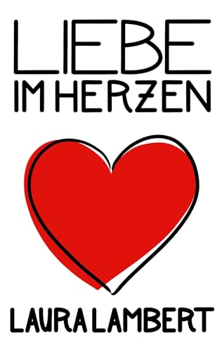 Liebe im Herzen von Books on Demand GmbH