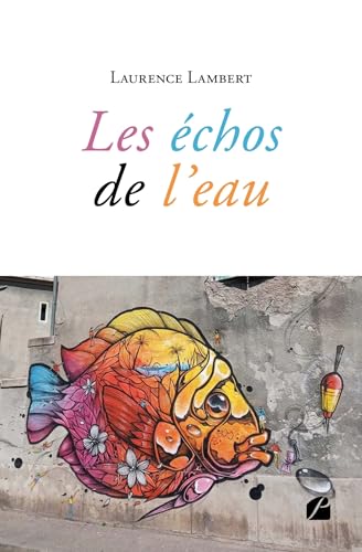 Les échos de l'eau Les échos de l'eau von Les Éditions du Panthéon
