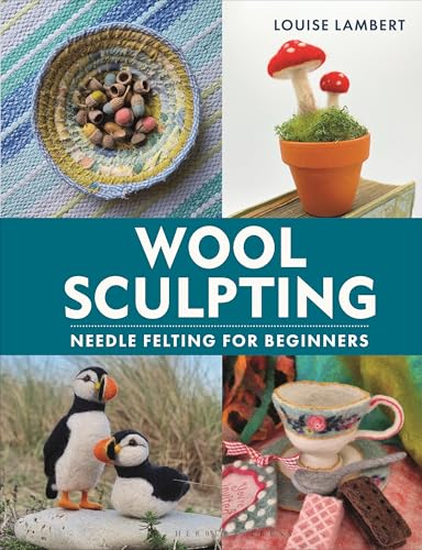 Wool Sculpting: Needle Felting for Beginners von Herbert Press