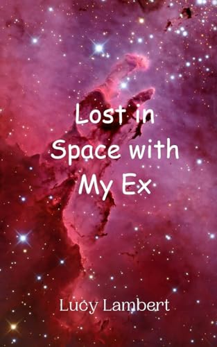 Lost in Space with My Ex von Creative Arts Management OÜ
