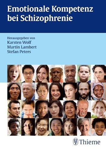 Emotionale Kompetenz bei Schizophrenie Emotionale Kompetenz bei Schizophrenie von Thieme