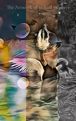The Artwork of 3ichael 7ambert: Volumes 4, 5 & 6 von 3ichael 7ambert