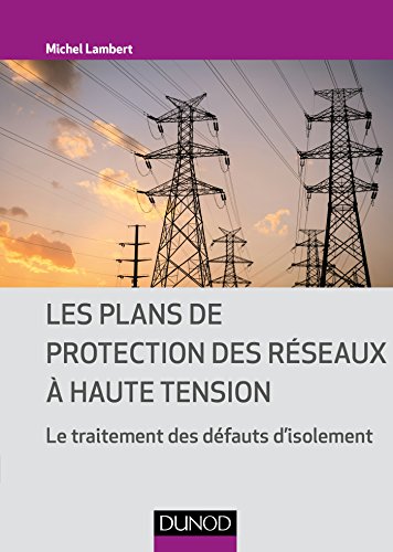 Les plans de protection des réseaux à haute tension - Le traitement des défauts d'isolement: Le traitement des défauts d'isolement