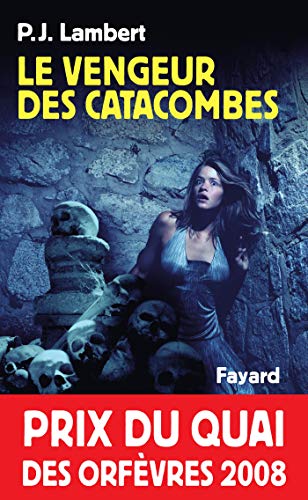 Le Vengeur des catacombes: Prix du quai des orfèvres 2008