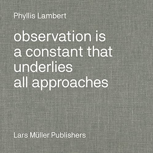 Observation Is a Constant That Underlies All Approaches von Lars Müller Publishers