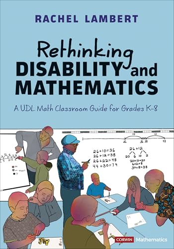Rethinking Disability and Mathematics: A UDL Math Classroom Guide for Grades K-8 (Corwin Mathematics) von Corwin