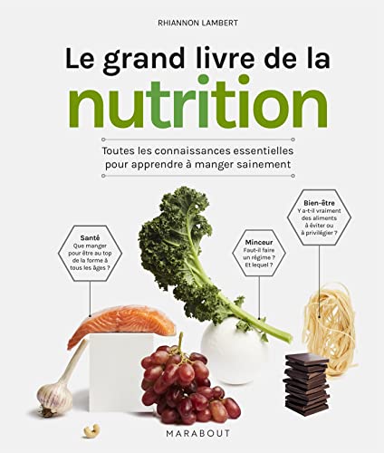 Le grand livre de la nutrition: Toutes les connaissances essentielles pour apprendre à manger sainement von MARABOUT