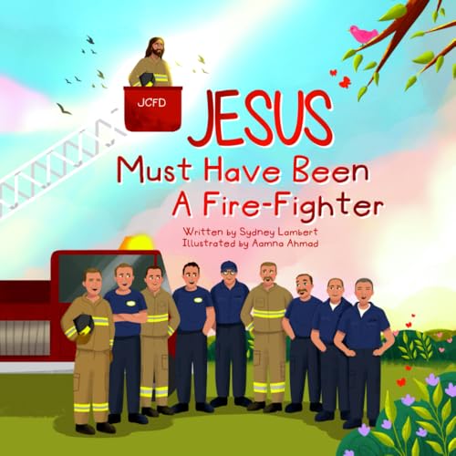 Jesus Must Have Been a Firefighter Jesus Must Have Been a Firefighter von Bowker Publishing Services