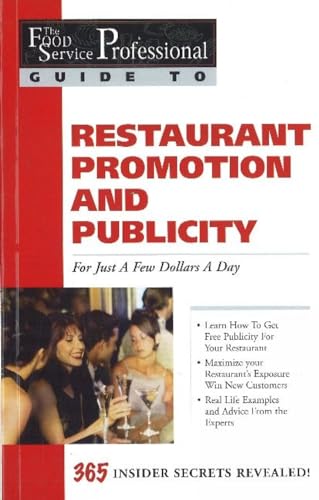 The Food Service Professionals Guide To: Restaurant Promotion & Publicity For Just A few Dollars A Day: 365 Secrets Revealed (The Food Service Professionals Guide, 4)