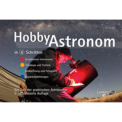 Hobby-Astronom: Ein 1x1 der praktischen Astronomie: Ein 1×1 der praktischen Astronomie
