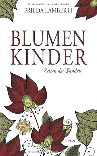 BLUMENKINDER: Zeiten des Wandels Band 5 von Independently published