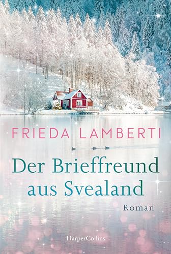 Der Brieffreund aus Svealand: Roman | Der neue Schweden-Roman von Frieda Lamberti I Eine Geschichte über Freundschaft und Familie, der perfekte Winterroman Der Brieffreund aus Svealand: Roman | Der neue Schweden-Roman von Frieda Lamberti I Eine Geschichte über Freundschaft und Familie, der perfekte Winterroman