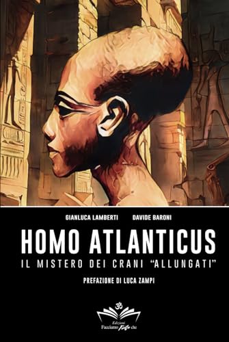 Homo Atlanticus: Il mistero dei crani “allungati” (Facciamo Finta Che, Band 9) von Independently published