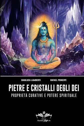 Pietre e cristalli degli Dèi: Proprietà curative e potere spirituale (Facciamo Finta Che, Band 13) von Independently published