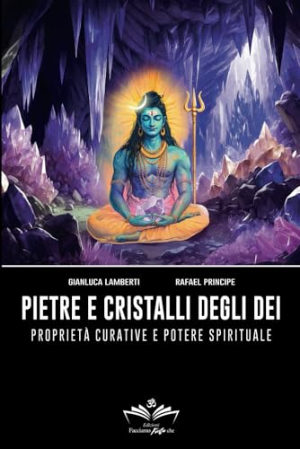 Pietre e cristalli degli Dèi: Proprietà curative e potere spirituale (Facciamo Finta Che, Band 13) von Independently published