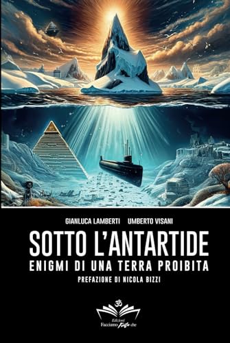 Sotto l'Antartide: Enigmi di una terra proibita (Facciamo Finta Che, Band 1)