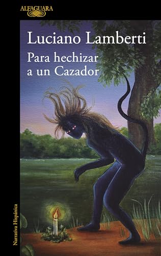 Para hechizar a un Cazador (Mapa de las lenguas): Premio Clarín de Novela 2023 (Hispánica) von ALFAGUARA