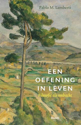 Een oefening in leven: filosofie als ambacht Een oefening in leven: filosofie als ambacht von Boom