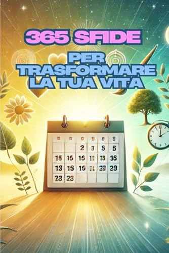 365 sfide per trasformare la tua vita von Independently published