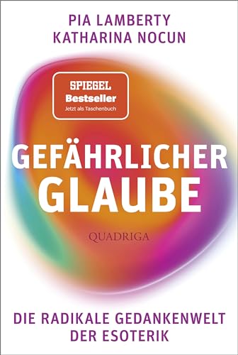 Gefährlicher Glaube: Die Gedankenwelt der radikalen Esoterik von Lübbe