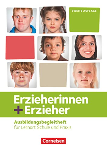 Erzieherinnen + Erzieher - Neubearbeitung - Zu allen Bänden: Ausbildungsbegleitheft - Für Lernort Schule und Praxis - Arbeitsheft von Cornelsen Verlag GmbH