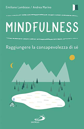 Mindfulness. Raggiungere la consapevolezza di sé (Psicologia) von San Paolo Edizioni