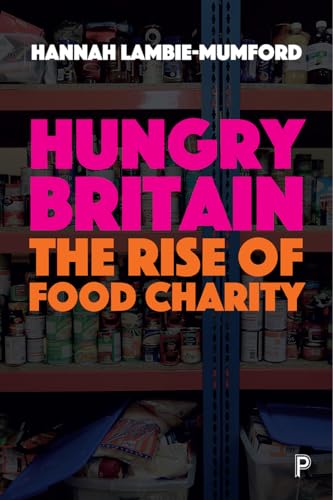 Hungry Britain: The Rise of Food Charity