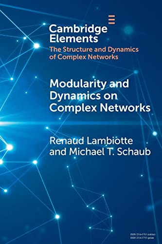 Modularity and Dynamics on Complex Networks (Cambridge Elements: Elements in the Structure and Dynamics of Complex Networks) von Cambridge University Press