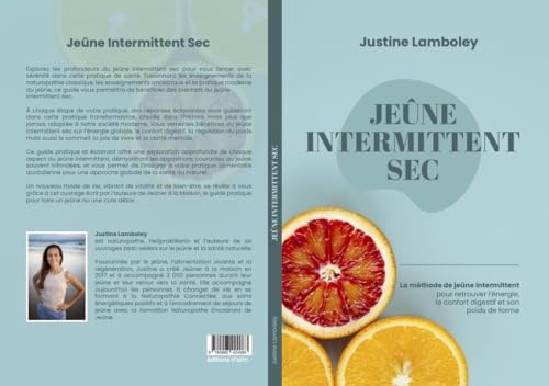 Jeûne Intermittent Sec: La méthode de jeûne intermittent pour retrouver l’énergie, le confort digestif et son poids de forme