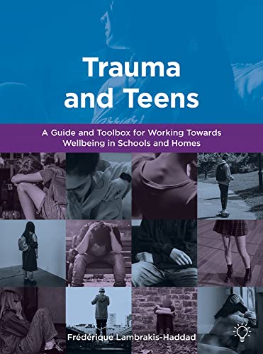 Trauma and Teens: A Guide and Toolbox for Working Towards Wellbeing in Schools and Homes Trauma and Teens: A Guide and Toolbox for Working Towards Wellbeing in Schools and Homes von Pavilion Publishing and Media Ltd