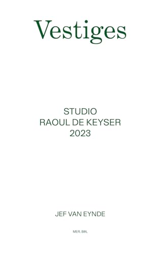 Vestiges: studio Raoul De Keyser 2023 von Mer