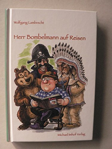 Herr Bombelmann auf Reisen 3: Band 3 von Imhof Verlag
