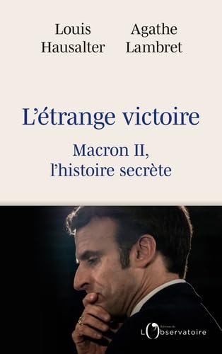 L'étrange victoire: Macron II, l'histoire secrète von L'OBSERVATOIRE