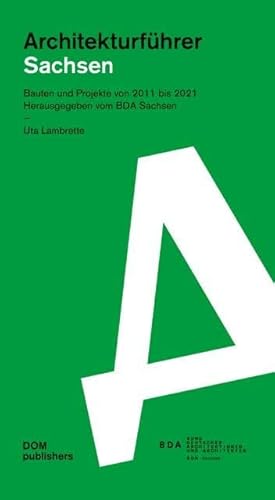 Sachsen. Architekturführer: Bauten und Projekte von 2011 bis 2021 (Architekturführer/Architectural Guide) von DOM Publishers