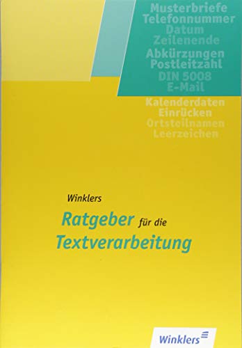 Winklers Ratgeber für die Textverarbeitung: Neueste Norm DIN 5008: Schülerbuch, 10., überarbeitete Auflage, 2013: Neueste Norm DIN 5008 / Neueste Norm DIN 5008: Schülerband