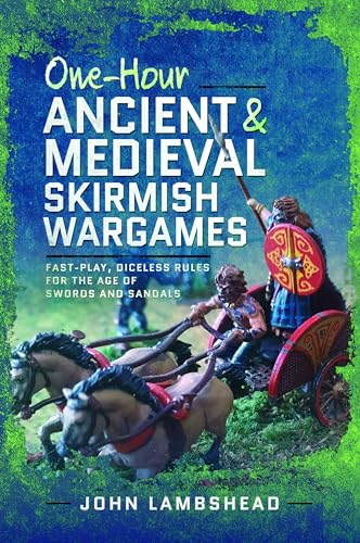 One-hour Ancient and Medieval Skirmish Wargames: Fast-play, Dice-less Rules for the Age of Swords and Sandals