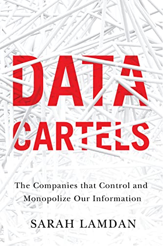 Data Cartels: The Companies That Control and Monopolize Our Information von Stanford University Press
