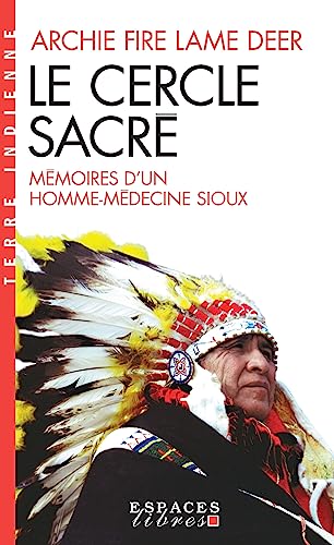 Le Cercle sacré (Espaces Libres - Terre Indienne): Mémoires d'un homme-médecine sioux von ALBIN MICHEL